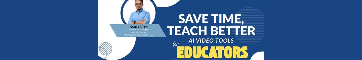 Save Time, Teach Better: AI Video Tools for Educators (May2026 Webinar)